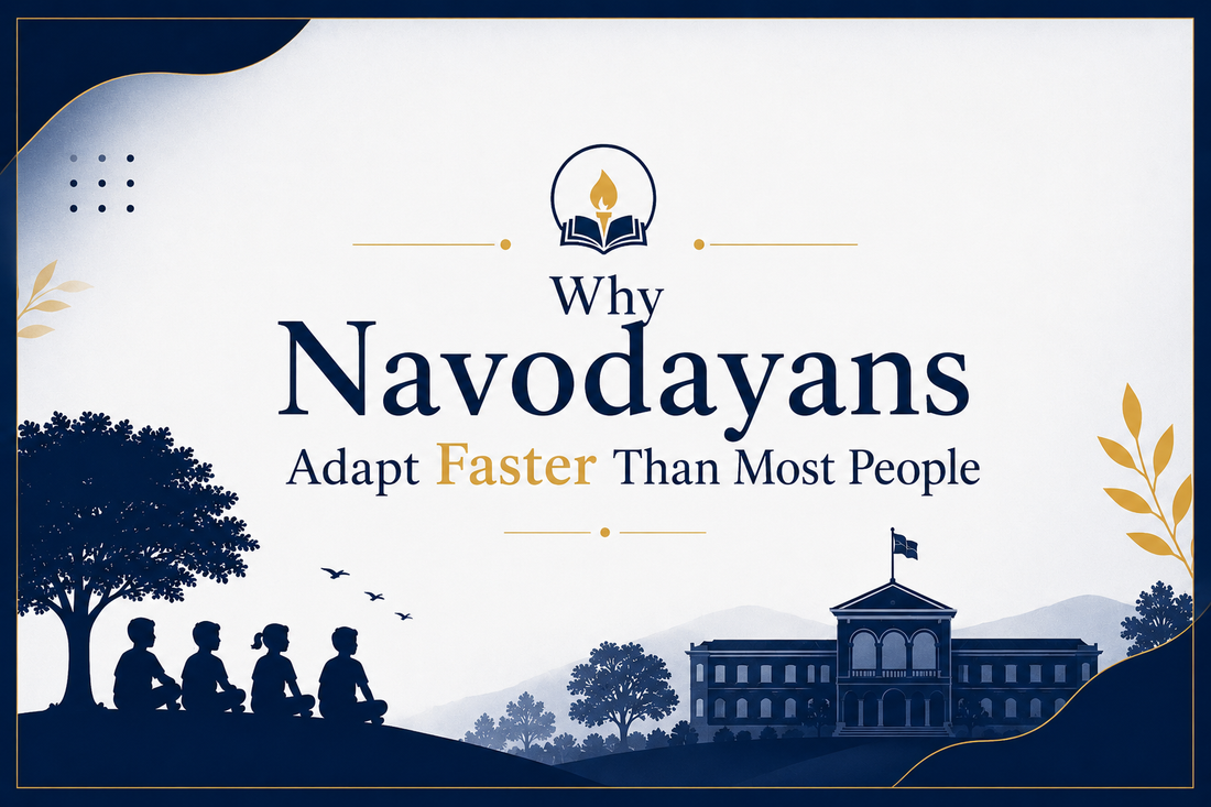Why Navodayans Adapt Faster Than Most People