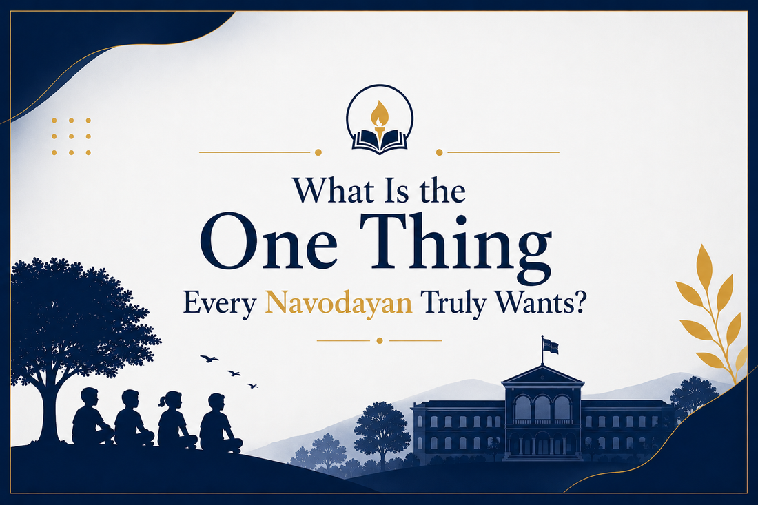 What Is the One Thing Every Navodayan Truly Wants?